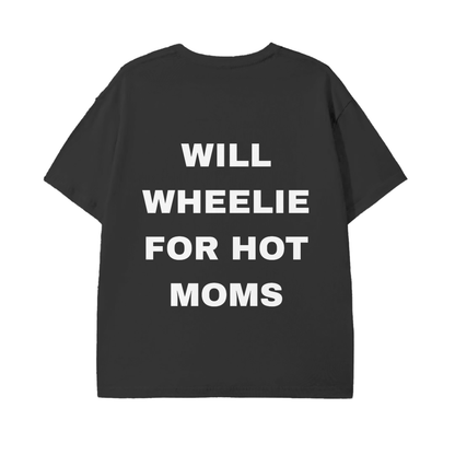 Will Wheelie For Hot Moms Black Tee