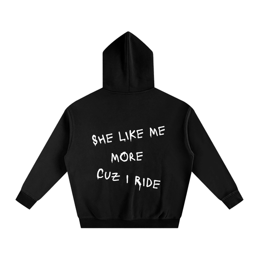 She Likes Me More Cuz I Ride Hoodie