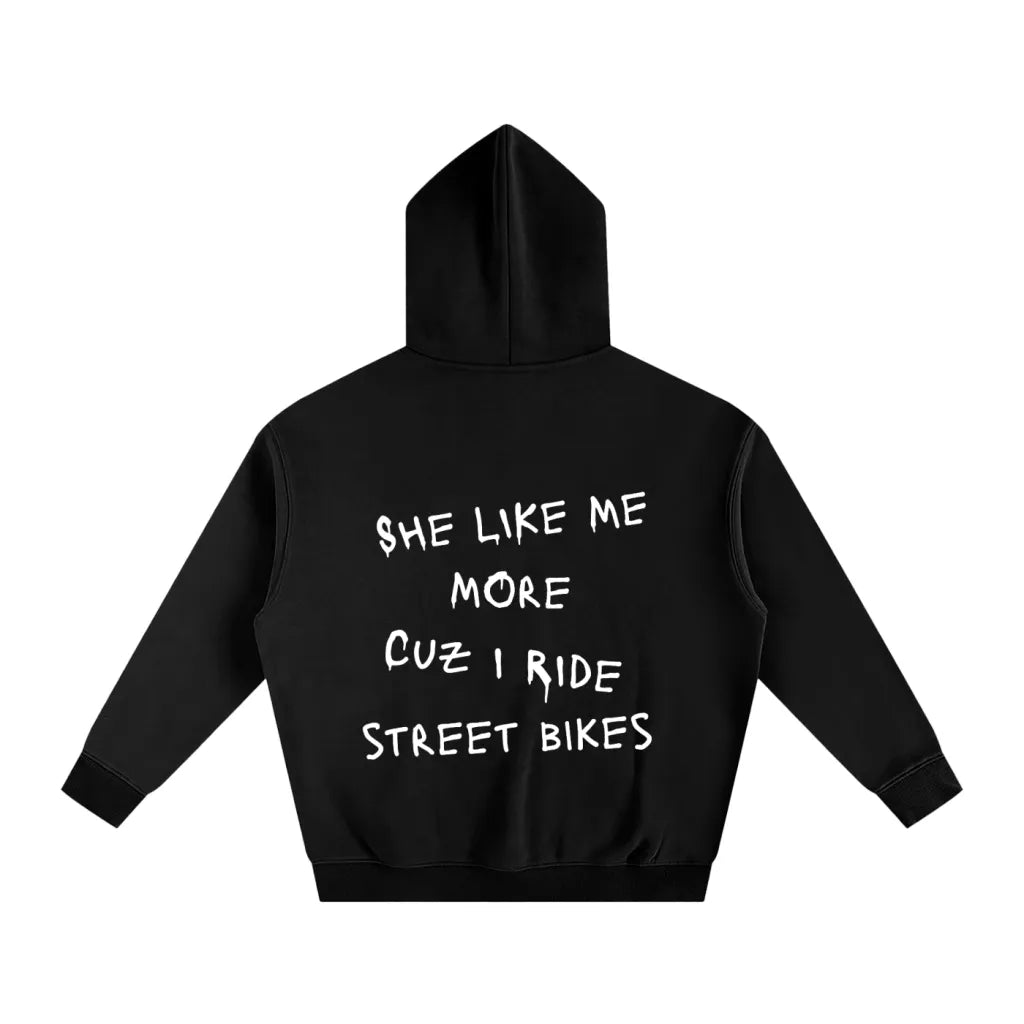 She Likes Me More Cuz I Ride Street Bikes Hoodie